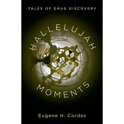 Hallelujah Moments: Tales of Drug Discovery