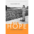 Bob Hope: A Life in Comedy