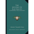 The Mystery Of Electricity: A Retrospect And A Prophecy