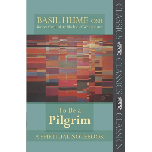 To Be a Pilgrim: A Spiritual Notebook