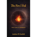 The Fire I Fed: From Ashes to Awareness