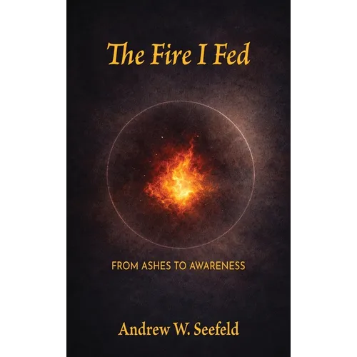 The Fire I Fed: From Ashes to Awareness