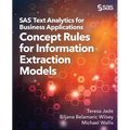 SAS Text Analytics for Business Applications: Concept Rules for Information Extraction Models