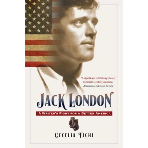 Jack London: A Writer's Fight for a Better America