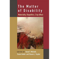 The Matter of Disability: Materiality, Biopolitics, Crip Affect