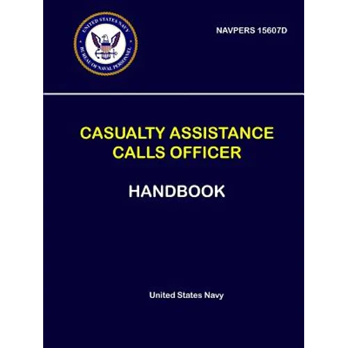 Casualty Assistance Calls Officer Handbook - NAVPERS 15607D