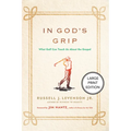 In God's Grip: What Golf Can Teach Us about the Gospel