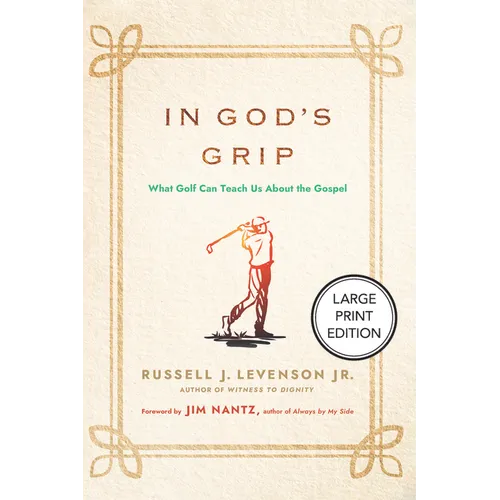 In God's Grip: What Golf Can Teach Us about the Gospel