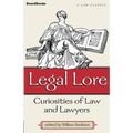 Legal Lore: Curiosities of Law and Lawyers