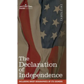 The Declaration of Independence: including Brief Biographies of Its Signers