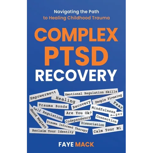 Complex PTSD Recovery: Navigating the Path to Healing Childhood Trauma