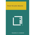 What We Jews Believe