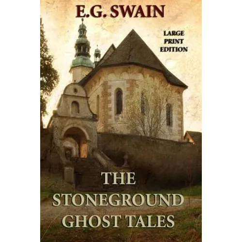 The Stoneground Ghost Tales - Large Print Edition