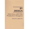 By Design: Interviews with Film Production Designers