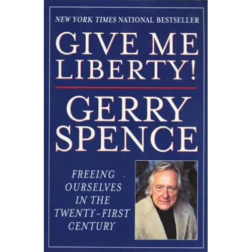 Give Me Liberty: Freeing Ourselves in the Twenty-First Century