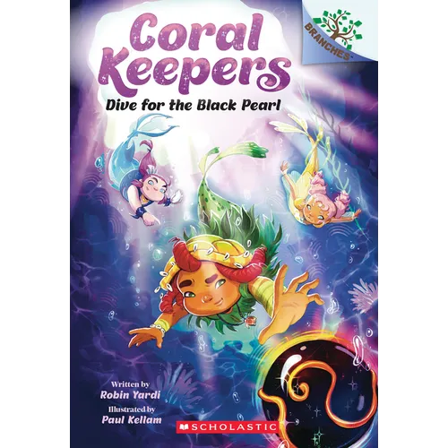 Dive for the Black Pearl: A Branches Book (Coral Keepers #2): Volume 2