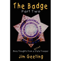 The Badge Part Two - More Thoughts from a Retired State Trooper