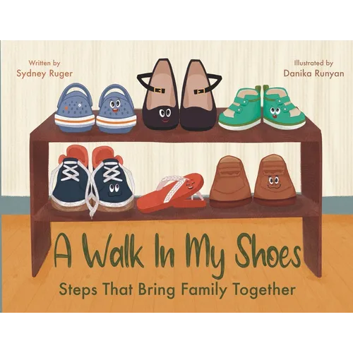 A Walk In My Shoes: Steps That Bring Family Together
