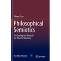 Philosophical Semiotics: The Coming Into Being of the World of Meaning