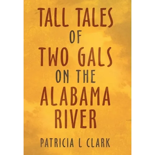 Tall Tales of Two Gals on the Alabama River
