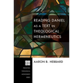 Reading Daniel as a Text in Theological Hermeneutics