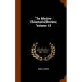 The Medico-Chirurgical Review, Volume 43
