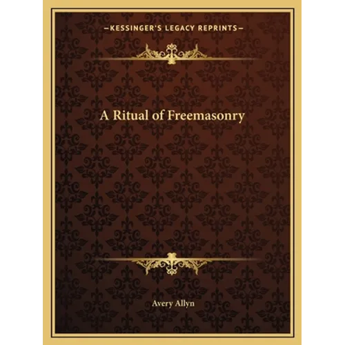 A Ritual of Freemasonry