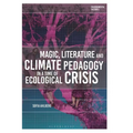 Magic, Literature and Climate Pedagogy in a Time of Ecological Crisis