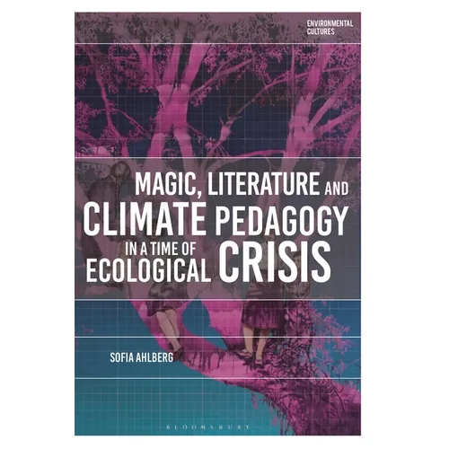 Magic, Literature and Climate Pedagogy in a Time of Ecological Crisis