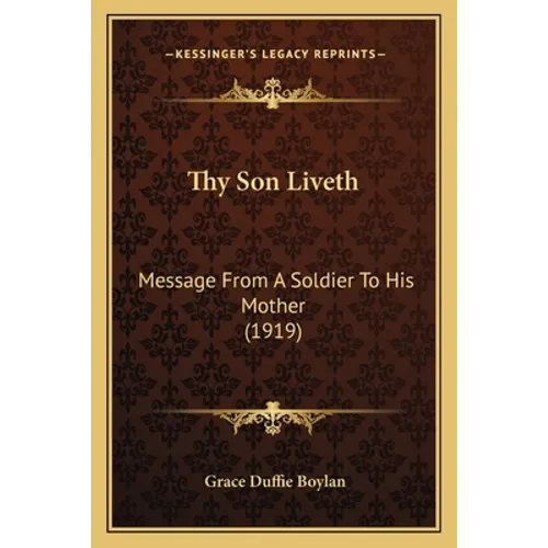 Thy Son Liveth: Message From A Soldier To His Mother (1919)