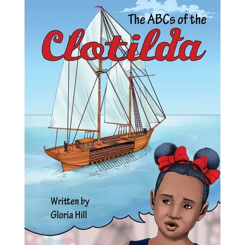 The ABCs of the Clotilda (version 2)