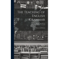 The Teaching of English Grammar: History and Method