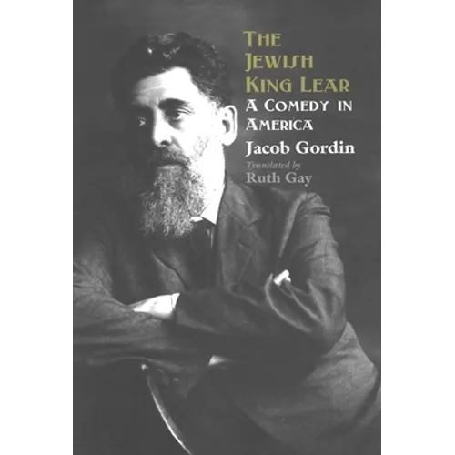 The Jewish King Lear: A Comedy in America