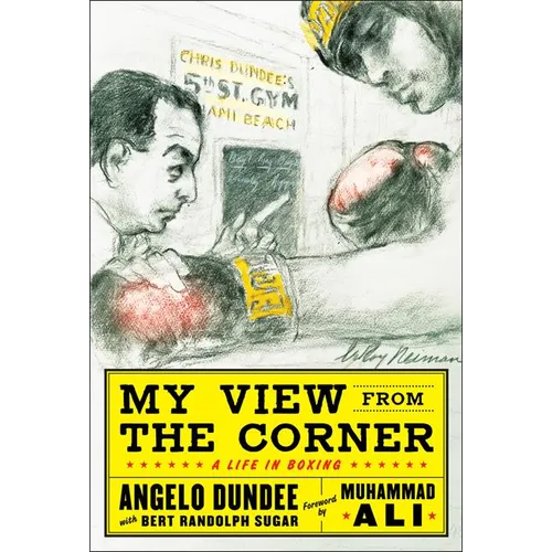 My View from the Corner: A Life in Boxing