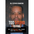 Too Stupid to Fail: Why the Resilient Will Always Beat the Intelligent