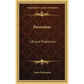 Paracelsus: Life and Prophecies