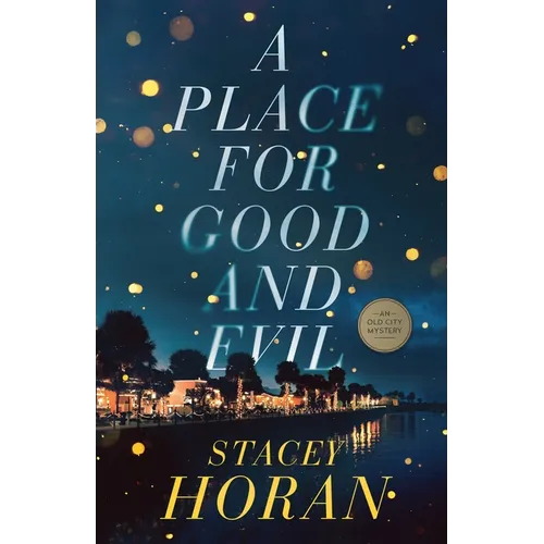 A Place for Good and Evil: An Old City Mystery