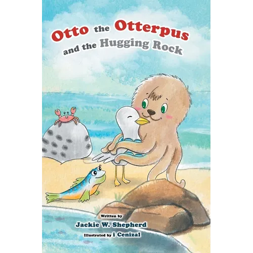 Otto the Otterpus and the Hugging Rock