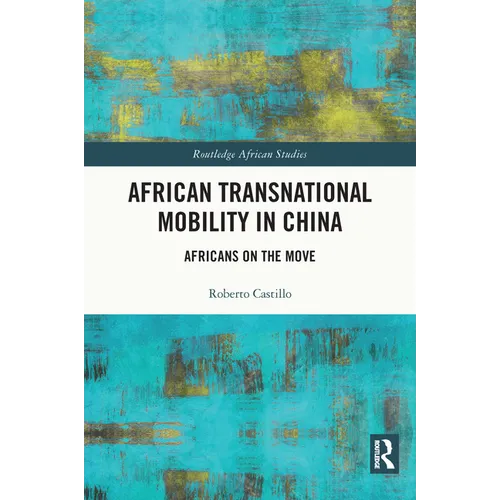 African Transnational Mobility in China: Africans on the Move