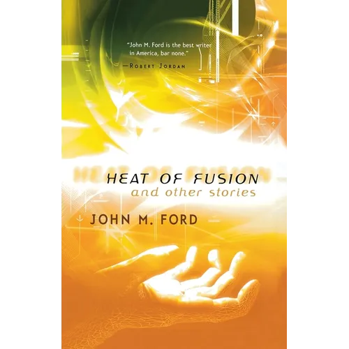 Heat of Fusion: And Other Stories