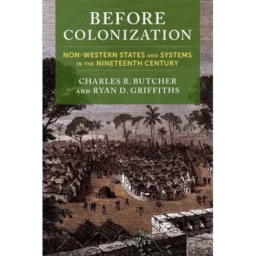 Before Colonization: Non-Western States and Systems in the Nineteenth Century