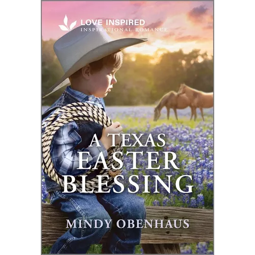 A Texas Easter Blessing: An Uplifting Inspirational Romance