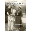 The Suicide's Son: A Story of Loss, Struggle and Hope