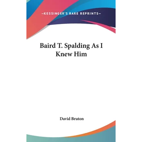 Baird T. Spalding As I Knew Him