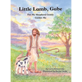 Little Lamb, Gabe: For My Shepherd Gently Guides Me