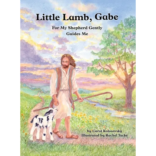 Little Lamb, Gabe: For My Shepherd Gently Guides Me