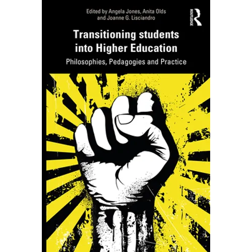 Transitioning Students into Higher Education: Philosophy, Pedagogy and Practice