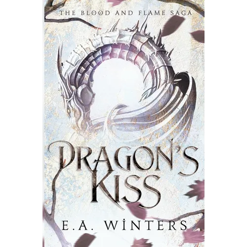 Dragon's Kiss (The Blood & Flame Saga, book 1)