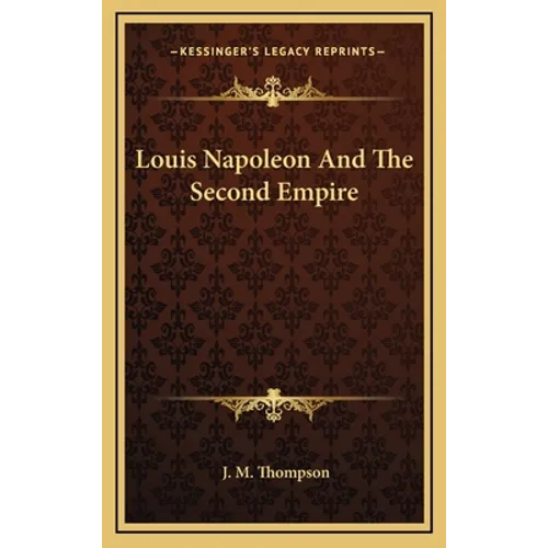 Louis Napoleon And The Second Empire