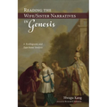 Reading the Wife/Sister Narratives in Genesis: A Textlinguistic and Type-Scene Analysis